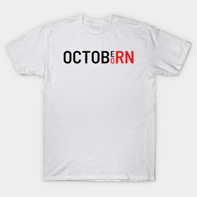 Born in October - Octoborn T-Shirt by THP